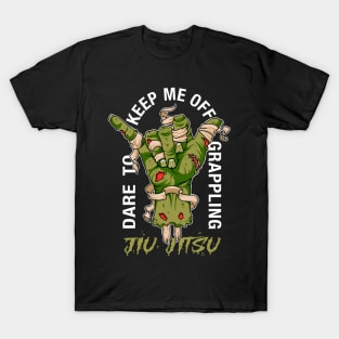 Dare to keep me off jiu-jitsu Moss green T-Shirt